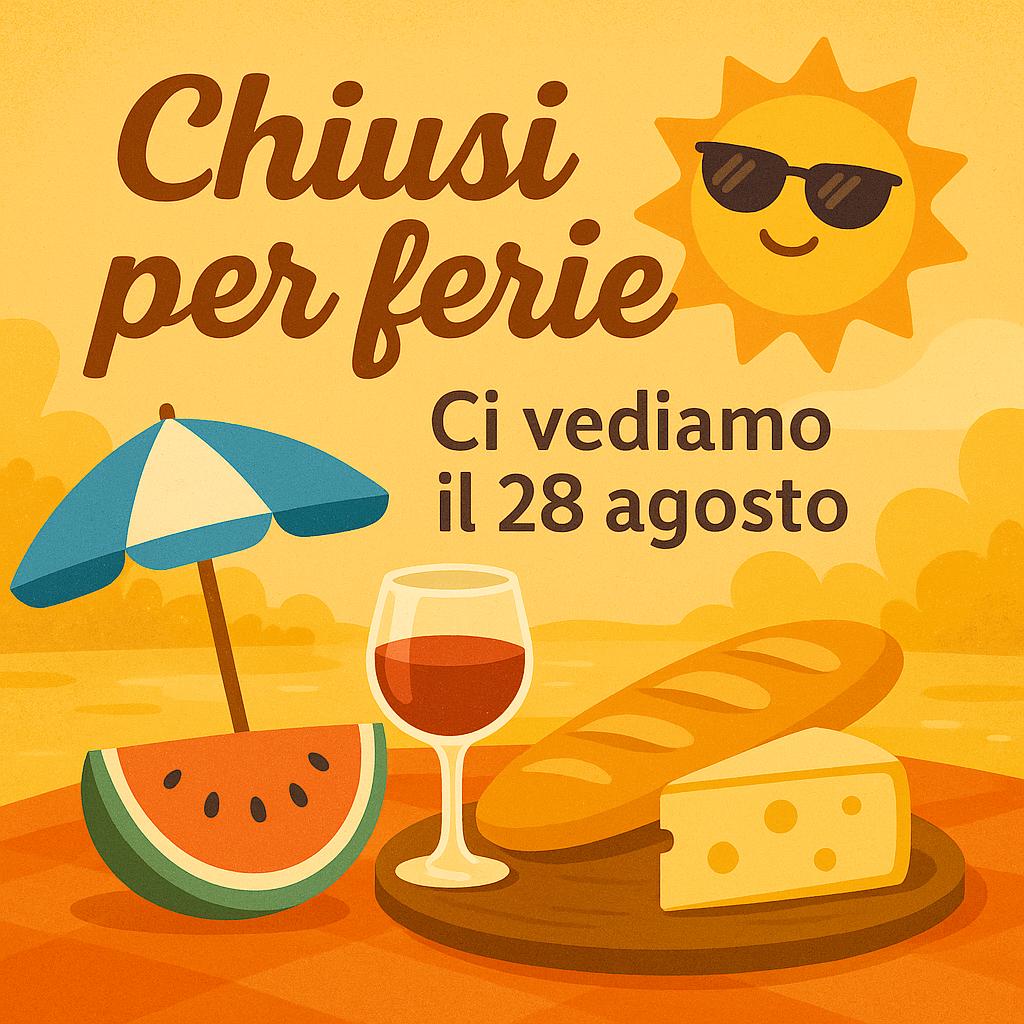 Chiusi per ferie, ci vediamo dal 28 agosto